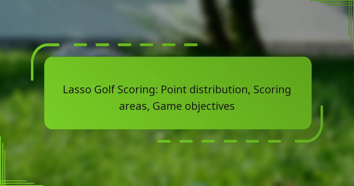 Lasso Golf Scoring: Point distribution, Scoring areas, Game objectives