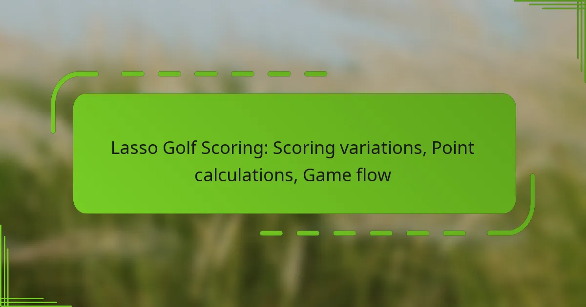 Lasso Golf Scoring: Scoring variations, Point calculations, Game flow