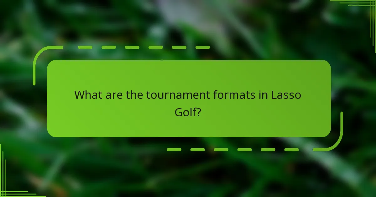 What are the tournament formats in Lasso Golf?